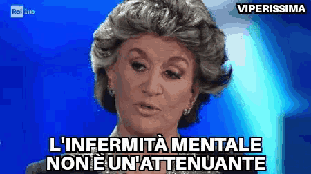a woman with gray hair says " l' infermita mentale non e un attendante "