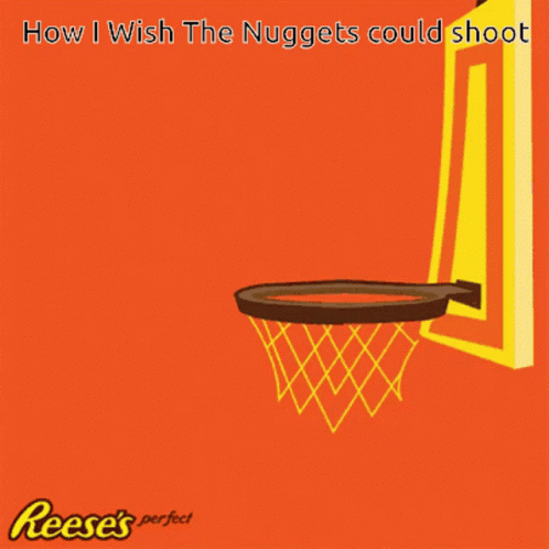 Reeses Cup How I Wish The Nuggets Could Shoot GIF - Reeses Cup How I Wish The Nuggets Could Shoot Basketball GIFs