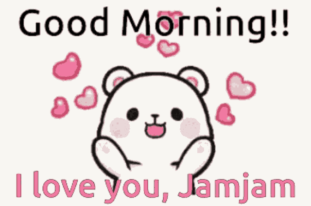 a cartoon of a teddy bear with hearts and the words " good morning i love you jamjam "