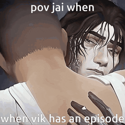a drawing of a man hugging another man with the caption pov jai when vik has an episode