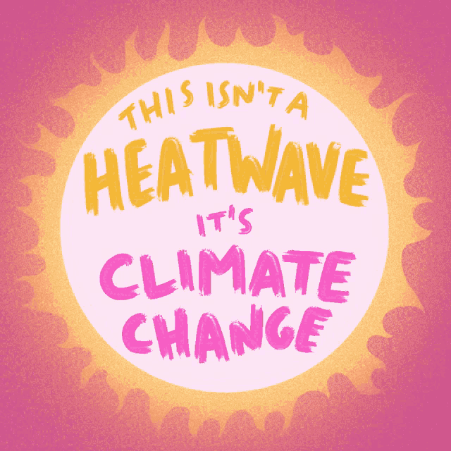 a pink and yellow sign that says this isn 't a heatwave it 's climate change