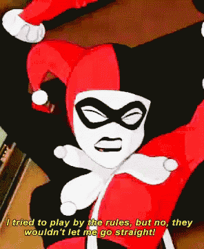harley quinn says i tried to play by the rules but no