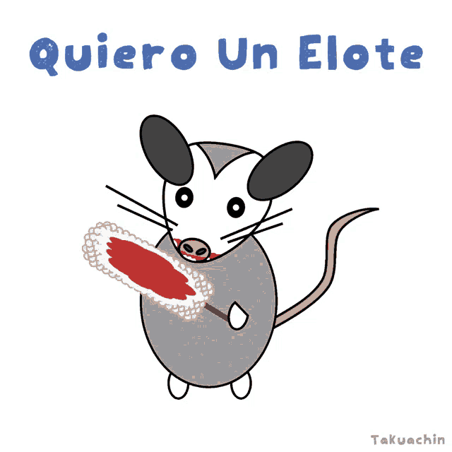 a drawing of an opossum holding a duster with the words quiero un elote written above it