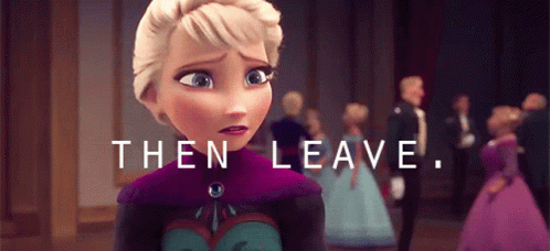 Then Leave GIF - Then Leave Elsa GIFs