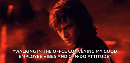 a man in a dark room with the words " walking in the office conveying my good employee vibes and can-do attitude "