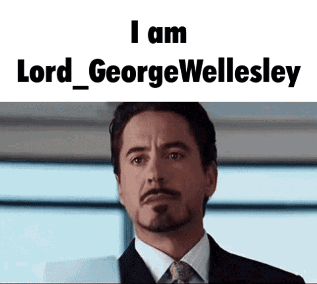a man in a suit and tie with the words i am lord george wellesley above him