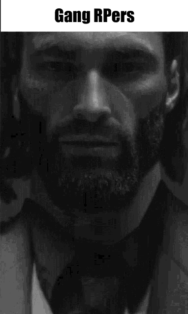 a black and white photo of a man with a beard and the words gang rpers
