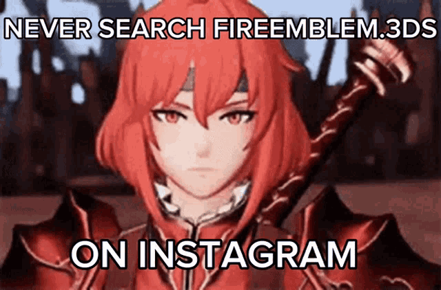 a picture of a girl with red hair and a caption that says " never search fireemblem.3ds on instagram "