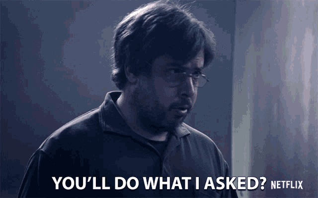 a man says you 'll do what i asked netflix