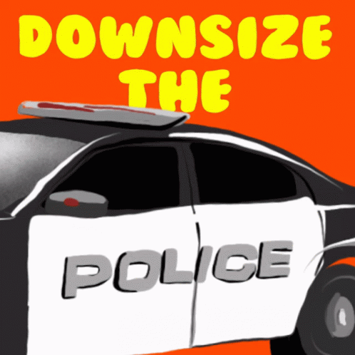 Downsize The Police Defund The Police GIF - Downsize The Police Defund The Police Cops GIFs