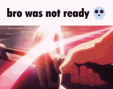 a picture of a person holding a sword with the words bro was not ready
