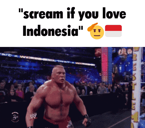 a picture of a wrestler with the words " scream if you love indonesia " on the bottom