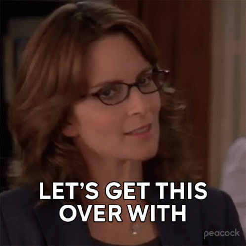 Lets Get This Over With Liz Lemon GIF - Lets Get This Over With Liz Lemon Tina Fey GIFs