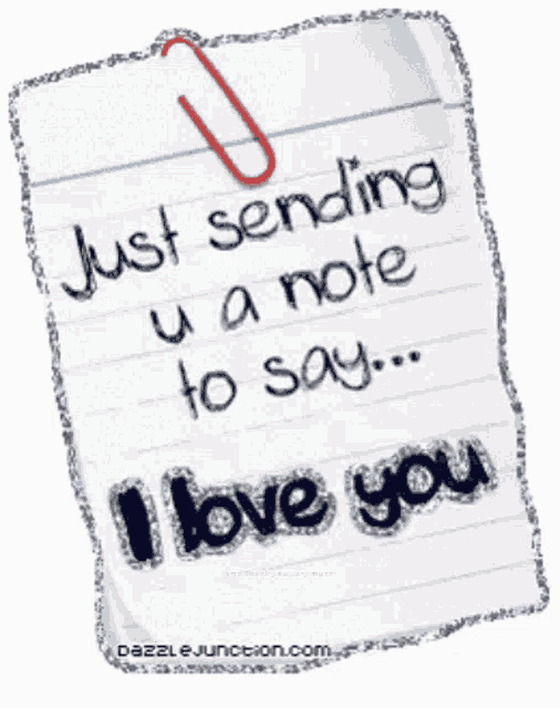 a piece of paper with the words just sending u a note to say i love you written on it