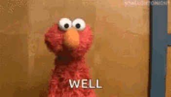 elmo from sesame street is standing in front of a door and saying well .