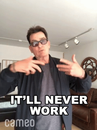 Itll Never Work Charlie Sheen GIF - Itll Never Work Charlie Sheen Cameo GIFs