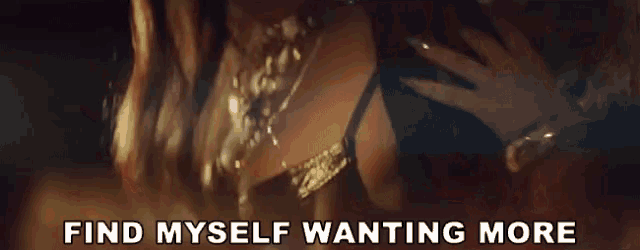 a video of a woman with the words find myself wanting more on the bottom