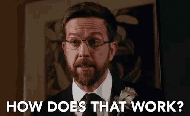 a man with glasses and a beard is asking how does that work