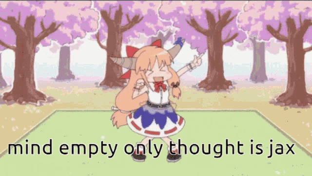 a cartoon of a girl dancing with the words mind empty only thought is jax below her