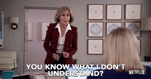 You Know What I Dont Understand Grace GIF - You Know What I Dont Understand Grace Jane Fonda GIFs