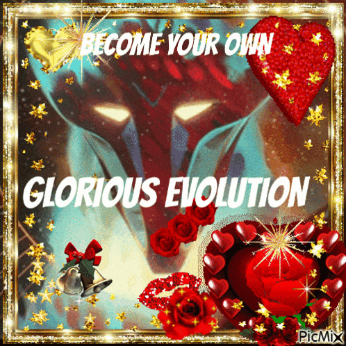 a picture that says ' become your own glorious evolution '