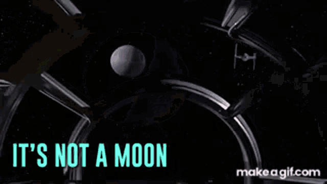 Not A Moon Its Not A Moon GIF - Not A Moon Its Not A Moon Star Wars GIFs