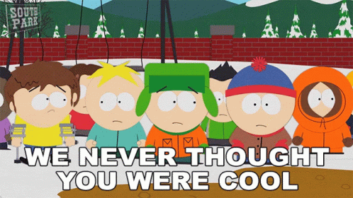 We Never Thought You Were Cool Stan Marsh GIF - We Never Thought You Were Cool Stan Marsh Kyle Broflovski GIFs