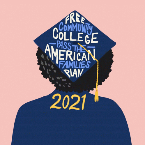 Free Community College Pass The American Families Plan 2021 GIF - Free Community College Pass The American Families Plan 2021 Graduation GIFs