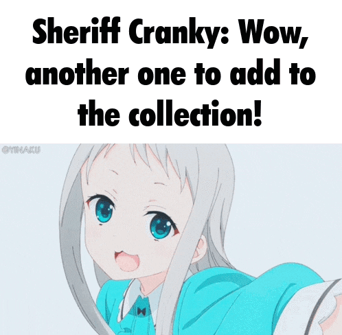a picture of a girl with the caption sheriff cranky wow another one to add to the collection