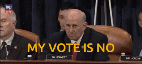Vote No GIF - Vote No Louie Gohmert GIFs