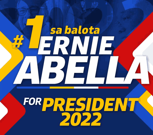 a blue and yellow poster for ernie abella for president 2022