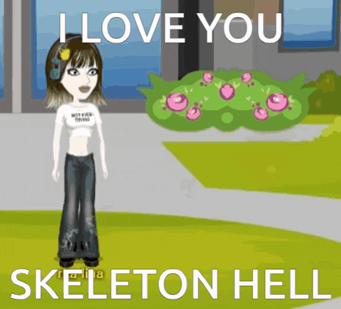 a cartoon of a girl standing in front of a bush with the words i love you skeleton hell