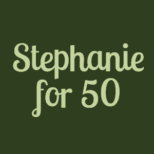 a green background with the words stephanie for 50 written on it