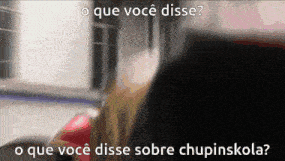 a blurred image of a person with the words o que voce disse o que voce disse sobre chupinskola
