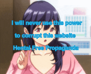 a picture of a girl with the words " i will never use this power to corrupt this website hentai free propaganda " below her