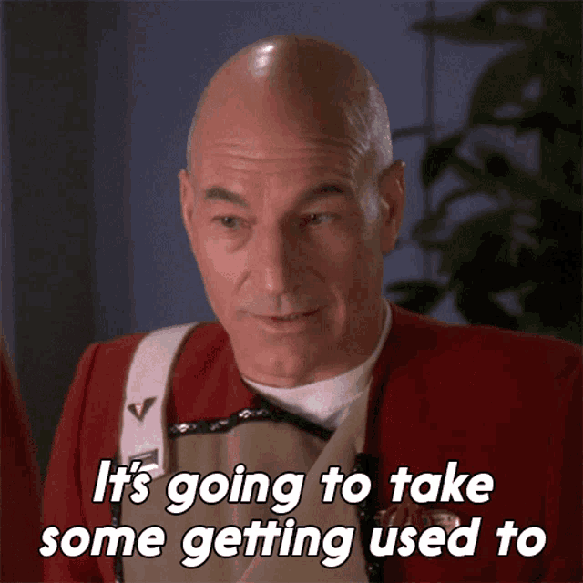 Its Going To Take Some Getting Used To Captain Jean Luc Picard GIF - Its Going To Take Some Getting Used To Captain Jean Luc Picard Star Trek GIFs