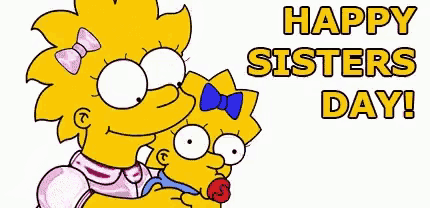 a cartoon of maggie simpson hugging a baby with the words happy sisters day written above them
