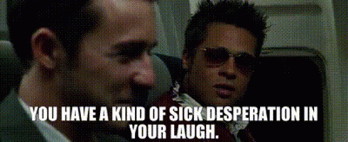 Fight Club You Have A Kind Of Sick Desperation In Your Laugh GIF - Fight Club You Have A Kind Of Sick Desperation In Your Laugh Shades On GIFs