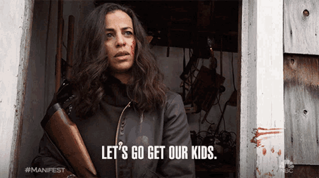 a woman holding a gun with the words let 's go get our kids below her