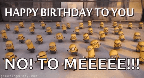 a bunch of minions are dancing in a room with the words `` happy birthday to you no ! to meeeee !! ''