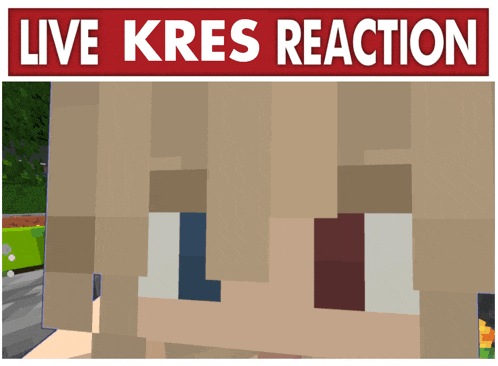a poster that says live kres reaction with a minecraft character