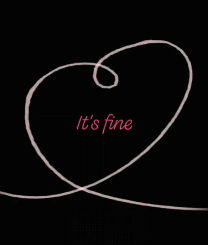 Its Fine Love GIF - Its Fine Love Heart GIFs