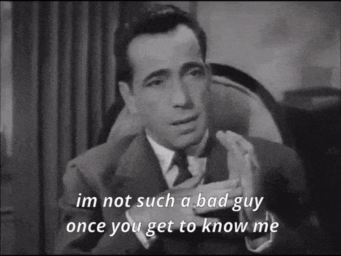 Humphrey Bogart Bogie GIF - Humphrey Bogart Bogie Im Not A Bad Guy GIFs