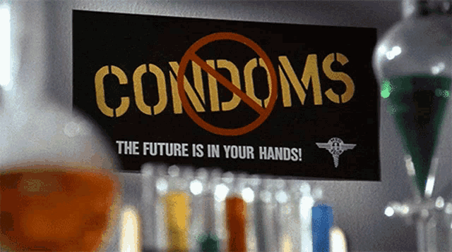 a sign that says " no condoms " on it