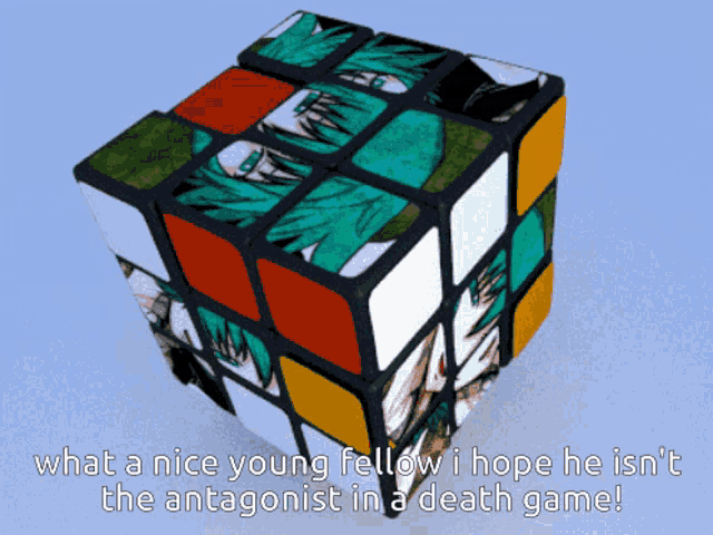 a rubik 's cube with the words what a nice young fellow i hope he isn 't the antagonist