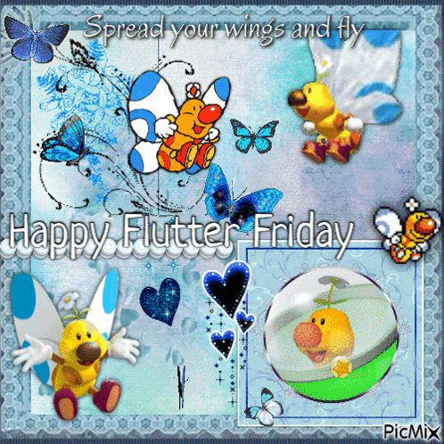 spread your wings and fly happy flutter friday written on a blue background