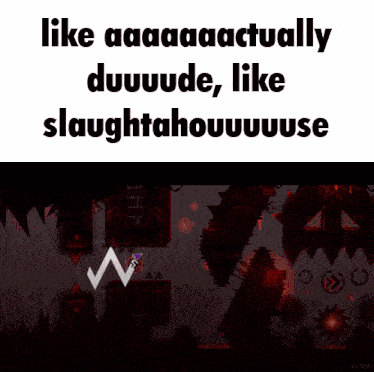 a screenshot of a video game with the words like actually duuude
