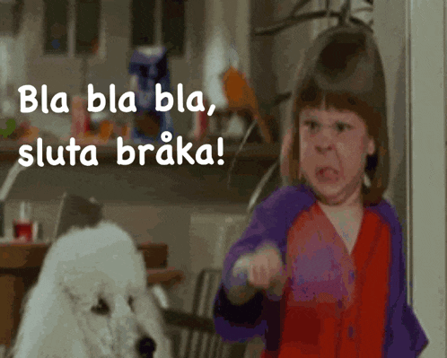 a little girl making a funny face with the words bla bla bla sluta braka on the bottom