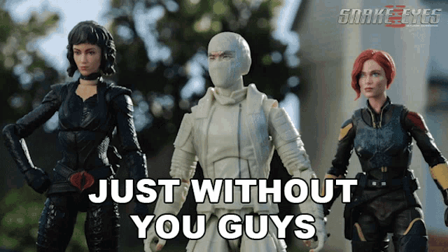 three gi joe action figures standing next to each other with just without you guys written on the bottom