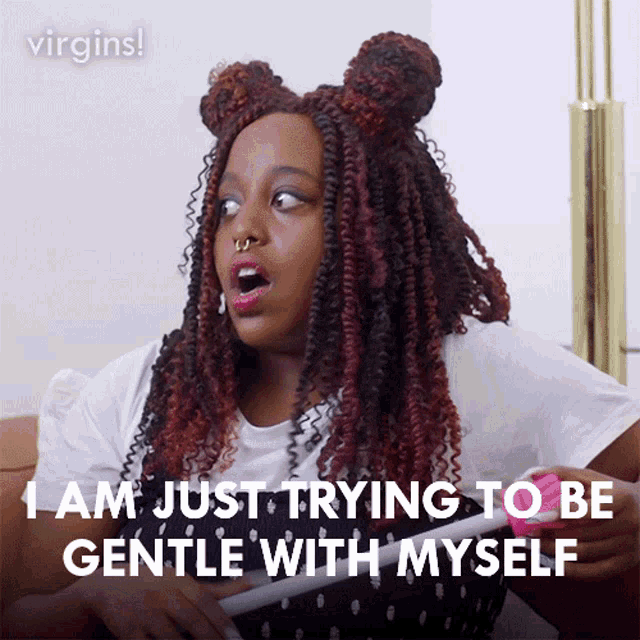 I Am Just Trying To Be Gentle With Myself Amina GIF - I Am Just Trying To Be Gentle With Myself Amina Virgins GIFs
